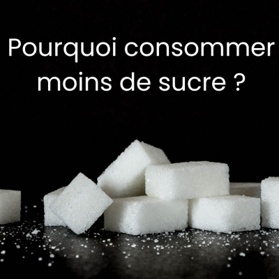 Pourquoi consommer moins de sucre